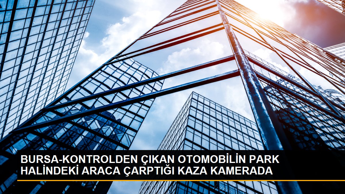 BURSA-KONTROLDEN ÇIKAN ARABANIN PARK HALİNDEKİ ARACA ÇARPTIĞI KAZA KAMERADA