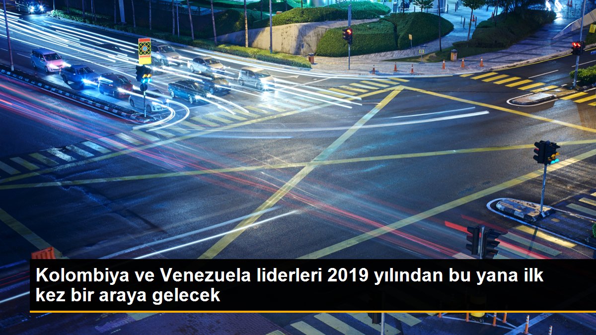 Kolombiya ve Venezuela başkanları 2019 yılından bu yana birinci defa bir ortaya gelecek