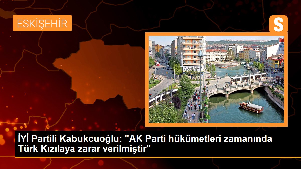 ÂLÂ Partili Kabukcuoğlu: “AK Parti hükümetleri vaktinde Türk Kızılaya ziyan verilmiştir”