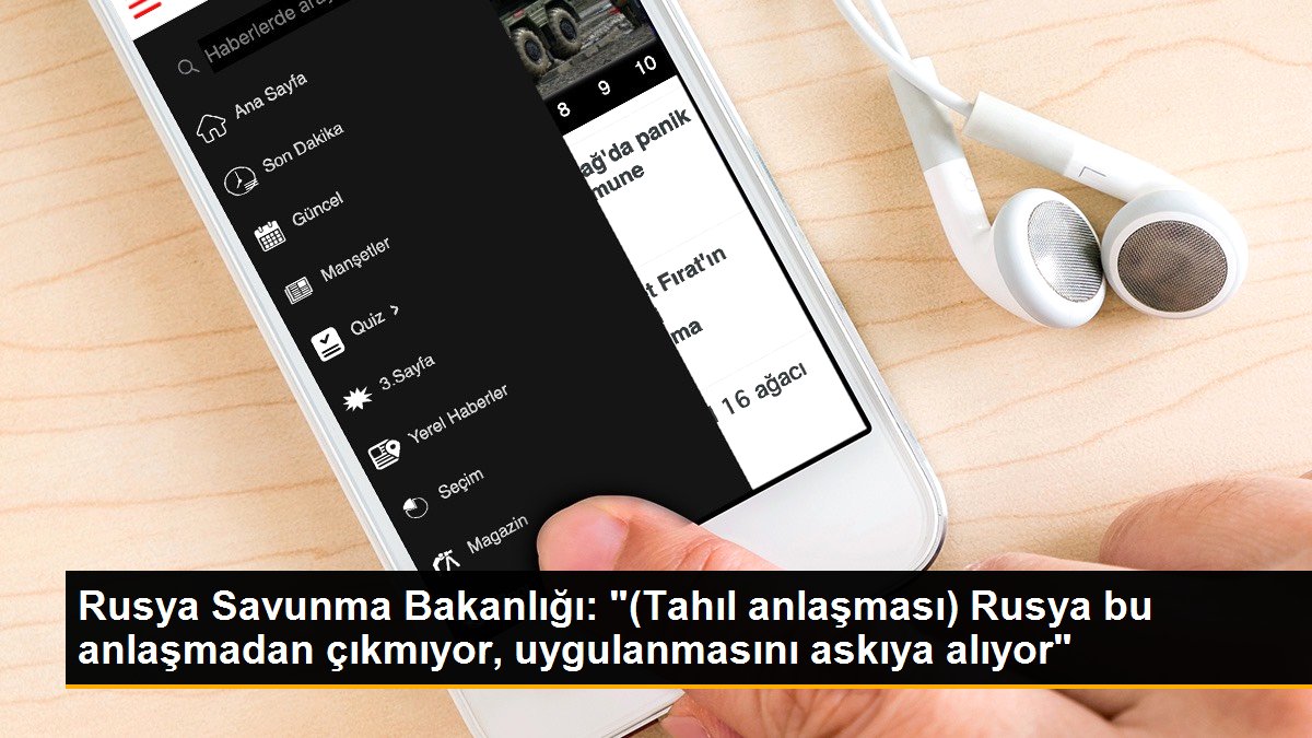 Rusya Savunma Bakanlığı: “(Tahıl anlaşması) Rusya bu muahededen çıkmıyor, uygulanmasını askıya alıyor”