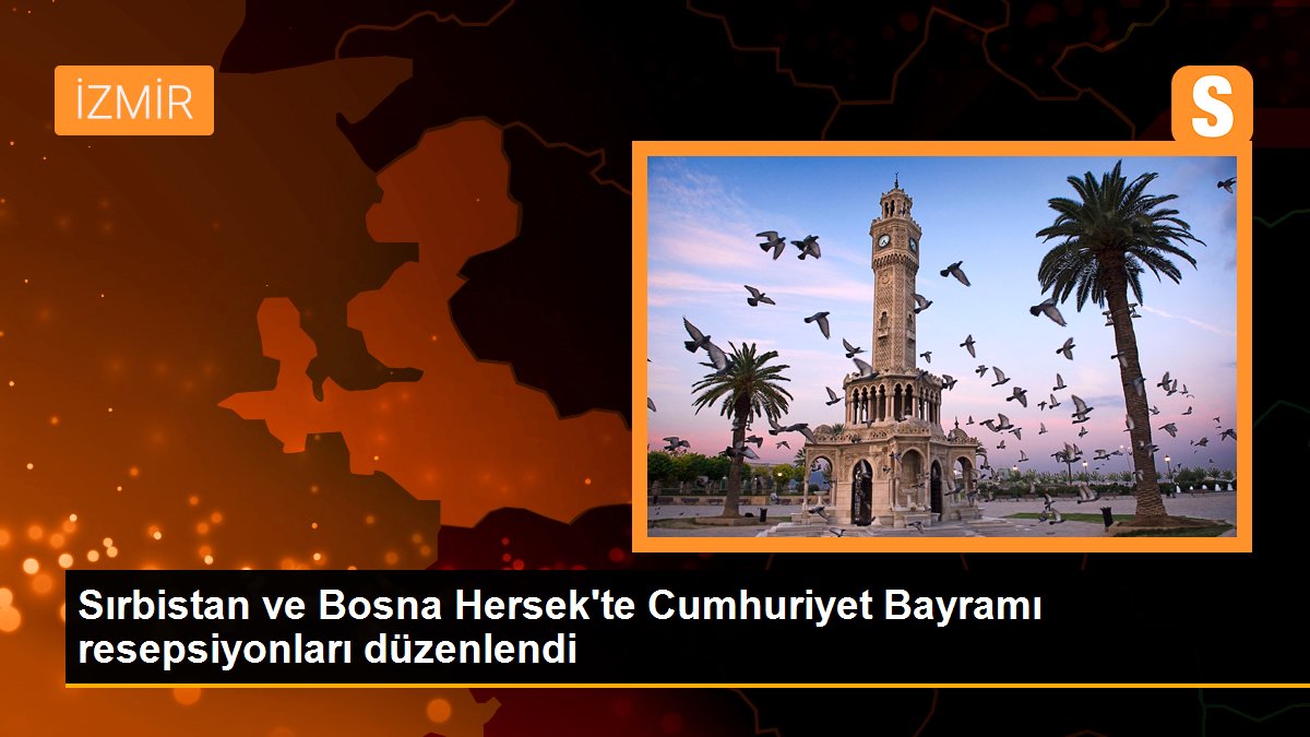 Sırbistan ve Bosna Hersek’te Cumhuriyet Bayramı resepsiyonları düzenlendi