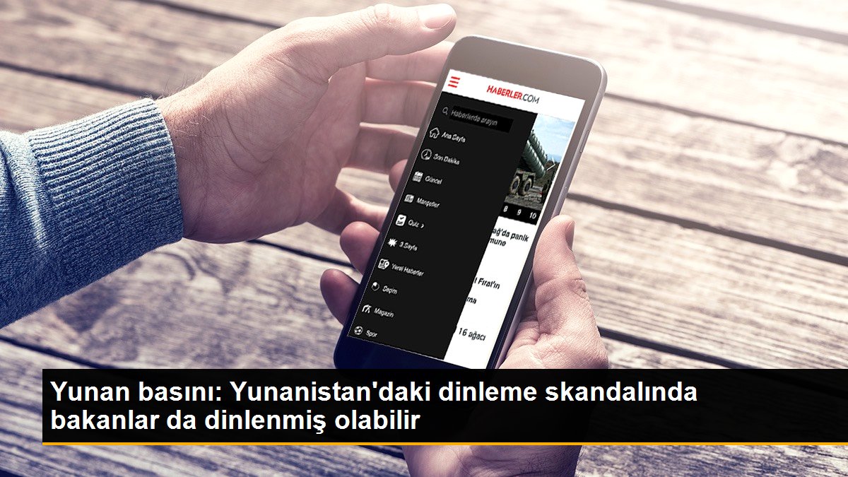 Yunan basını: Yunanistan’daki dinleme skandalında bakanlar da dinlenmiş olabilir